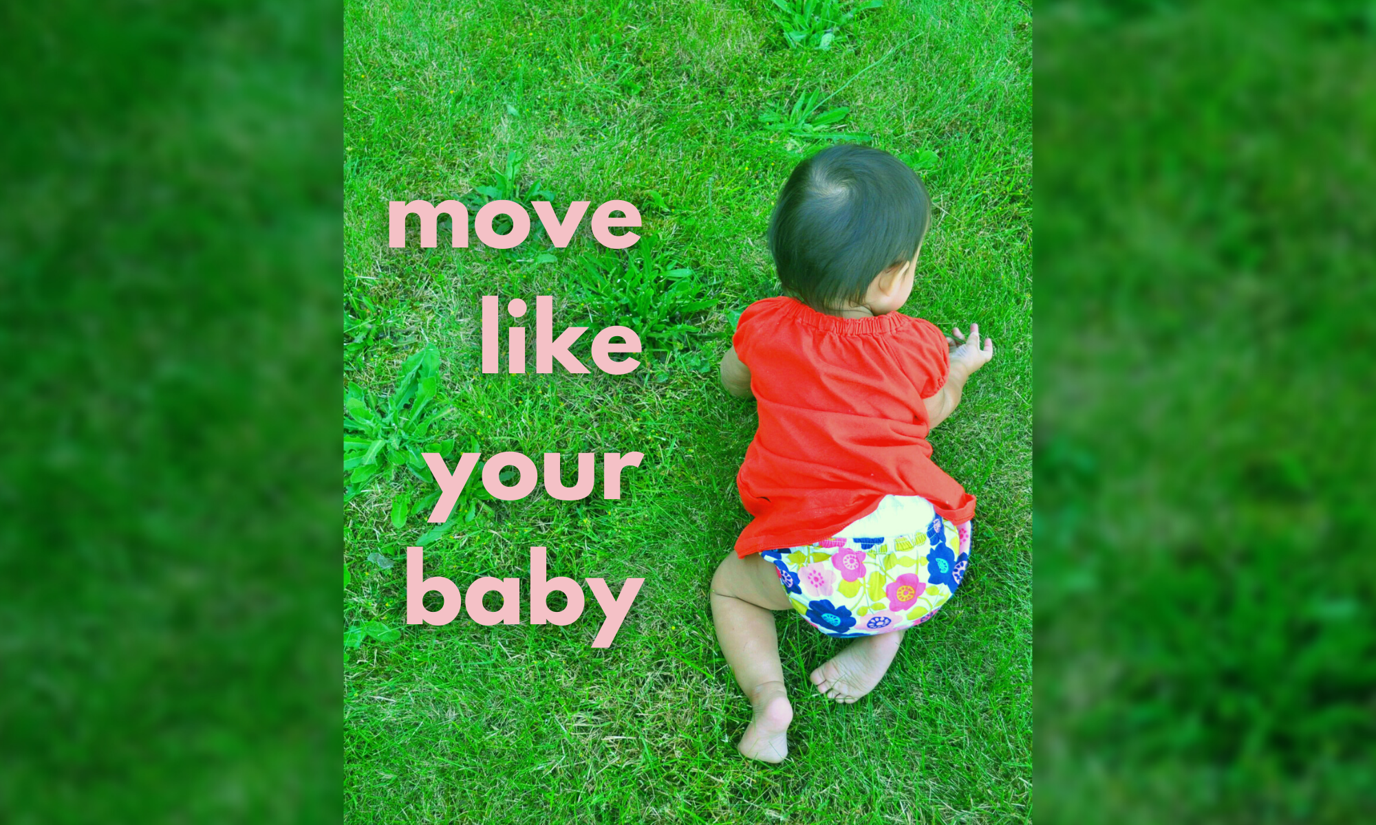 Move Like Your Baby